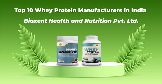 Top 10 Whey Protein Manufacturers in India
