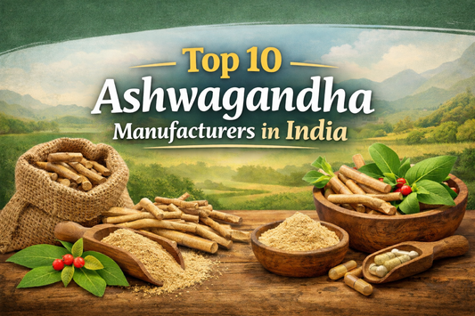 Top 10 Ashwagandha Manufacturers in India